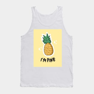 I'm pine pineapple joke Tank Top